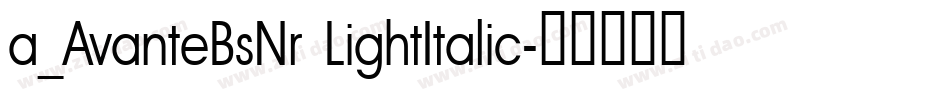 a_AvanteBsNr LightItalic字体转换